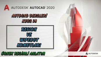 REGION KOMUTU,WIPEOUT KOMUTU AYRINTILI KURS 38 | AUTOCAD 2020 DERSLERİ PROGRAM EĞİTİMLERİ DETAYLI